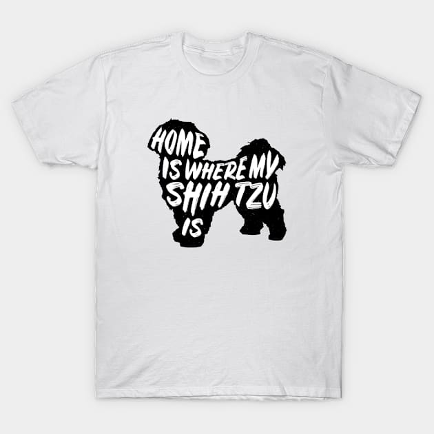 Shih Tzu, Home Is Where My T-Shirt by Rumble Dog Tees